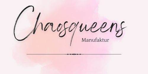 Chaosqueens Manufaktur